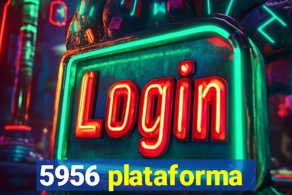 5956 plataforma